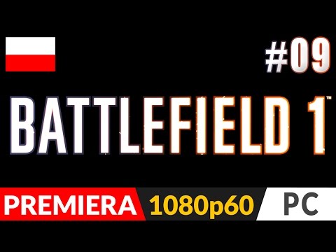 BATTLEFIELD 1 PL odc.9 (#09 Misja 4 E3) - Australijskie męstwo | gameplay po polsku