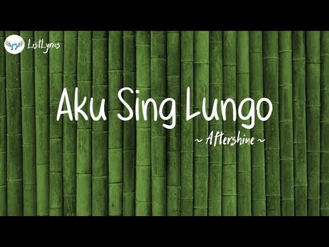 Aku Sing Lungo | Aftershine ( Lirik Lagu )