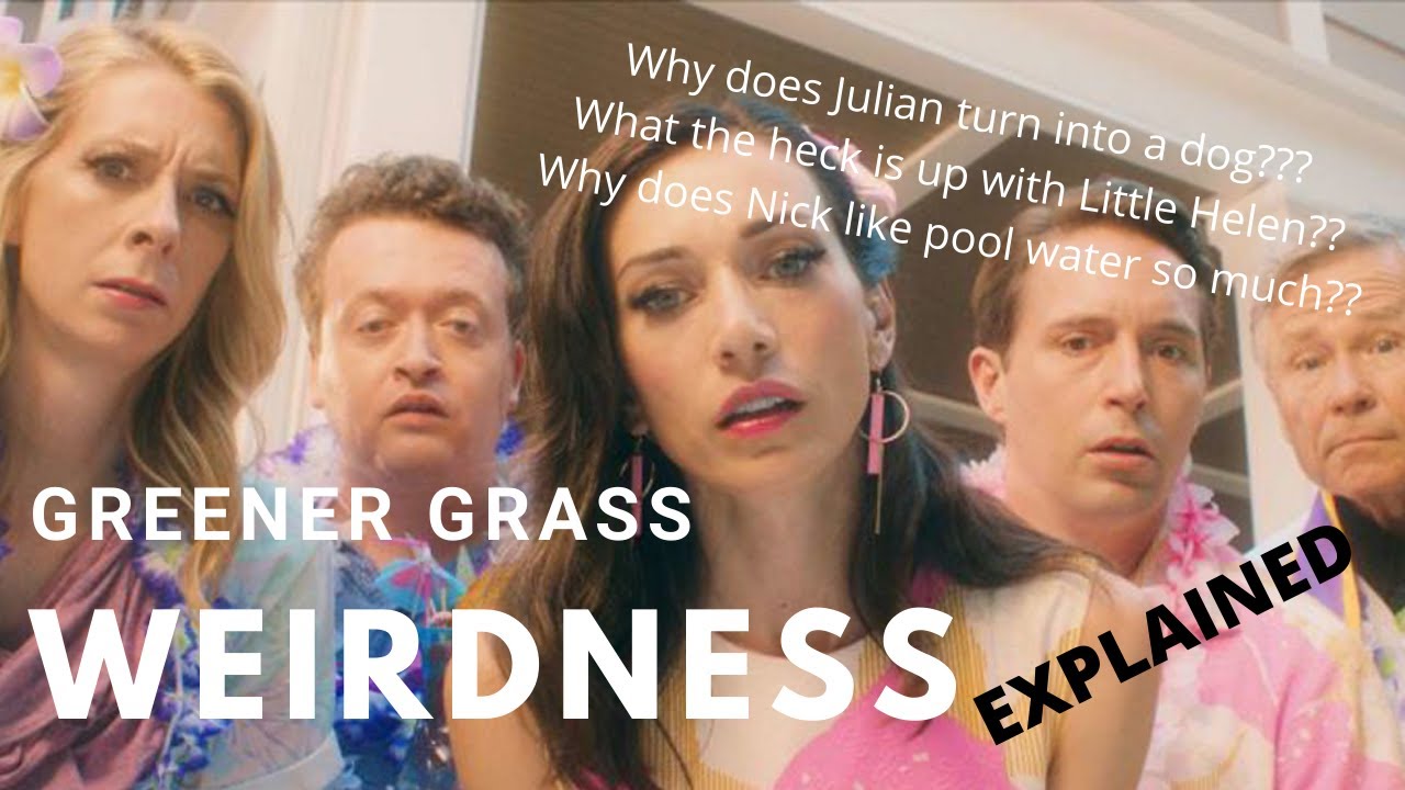 What is up with Little Helen? An analysis of Greener Grass weirdness