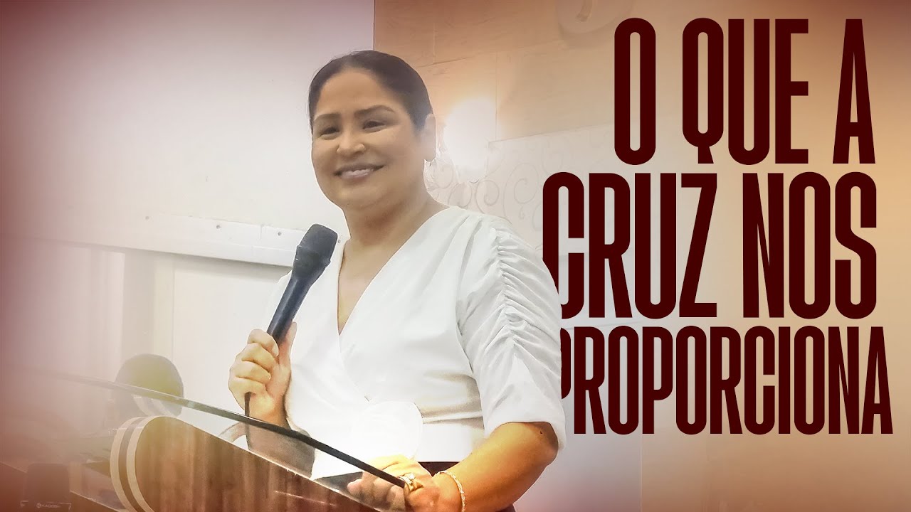 O Poder Transformador da Cruz de Cristo - Ministração - Célia Marques