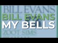 Bill Evans - My Bells (Official Audio)