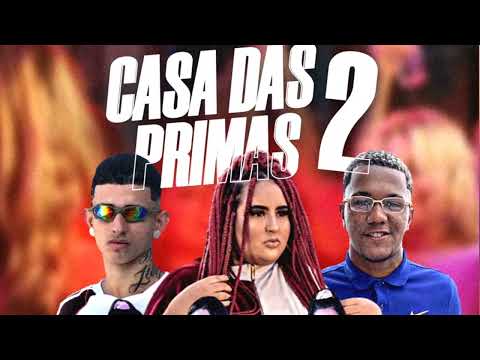 MARLINHO RDC, LARYSSA REAL E KLEBINHO CCA = CASA DAS PRIMAS 2 - BREGA FUNK