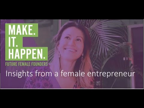 , title : 'Future Female Founders: Make.It.Happen - Insights from female entrepreneurs'