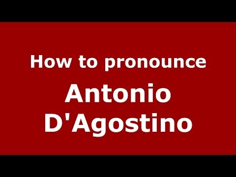 How to pronounce Antonio D'Agostino (Italian/Italy)  - PronounceNames.com