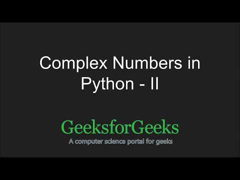 Python Programming Tutorial | Complex Numbers Part 2 | GeeksforGeeks