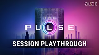 Video thumbnail for THE PULSE | Session Playthrough by SONUSCORE