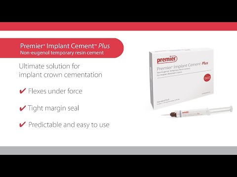 Premier Implant Cement™ Plus - Non-eugenol Temporary Resin Cement with Unsurpassed Radiopacity