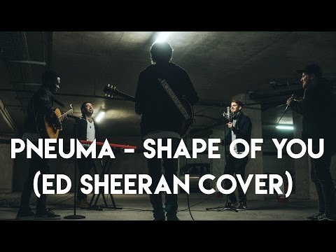 Ed Sheeran - Shape Of You (PNEUMA Cover)