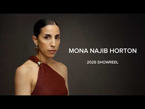 Mona Najib Horton | 2026 Showreel