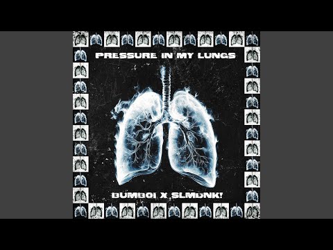 PRESSURE IN MY LUNGS