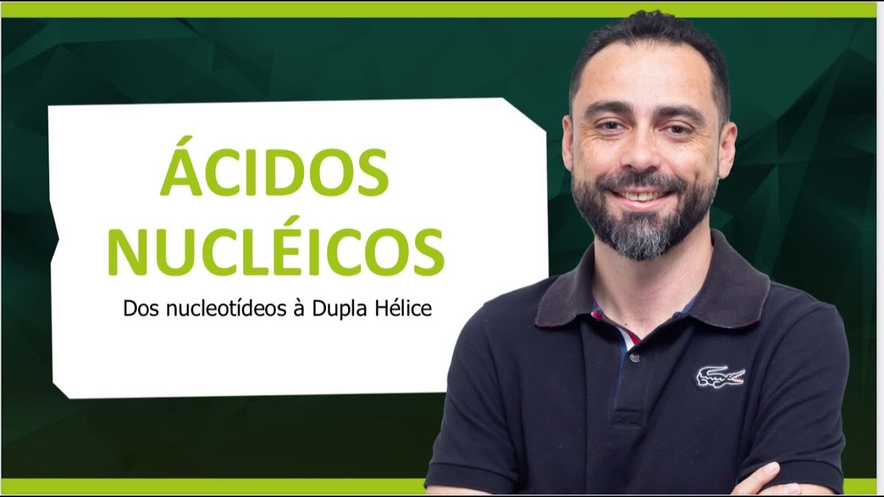 Ácidos Nucléicos - Dos Nucleotídeos à Dupla Hélice