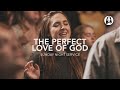 The Perfect Love Of God Sunday Night Service June 18th 2023