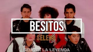 BESITOS SELENA LETRA|LYRICS
