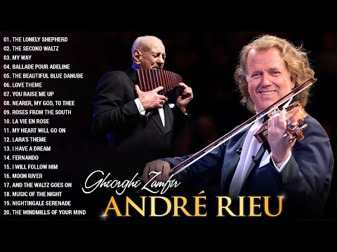André Rieu & Gheorghe Zamfir🎶André Rieu Greatest Hits Collection 2023🎻The Best Violin Playlist 2023