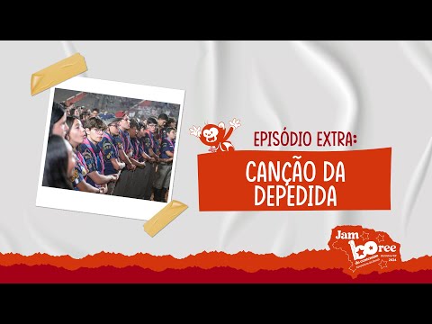 Canção da Despedida | Encerramento Jamboree do Centenário 2024