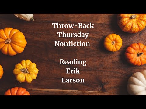 Throwback Thursday Nonfiction | Reading Erik Larson