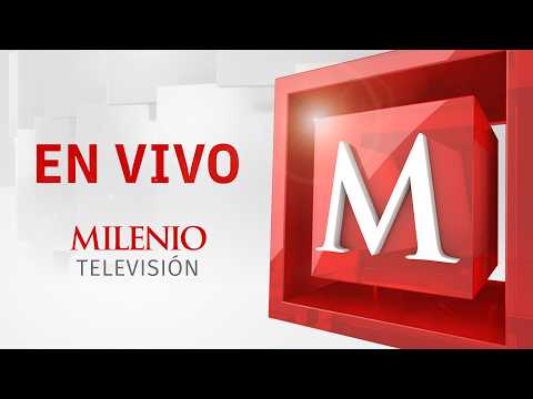 Milenio Noticias EN VIVO
