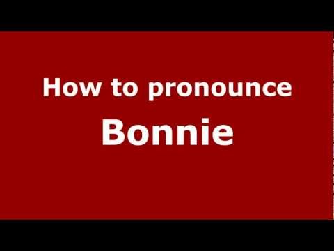 How to pronounce Bonnie