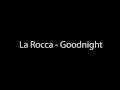 La Rocca - Goodnight