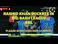 RASHID KHAN WICKETS IN BIG BASH LEAGUE BBL