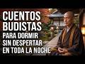 Cuentos Budistas para Dormir Profundamente | Historia Zen para Calmar la Mente Toda la Noche