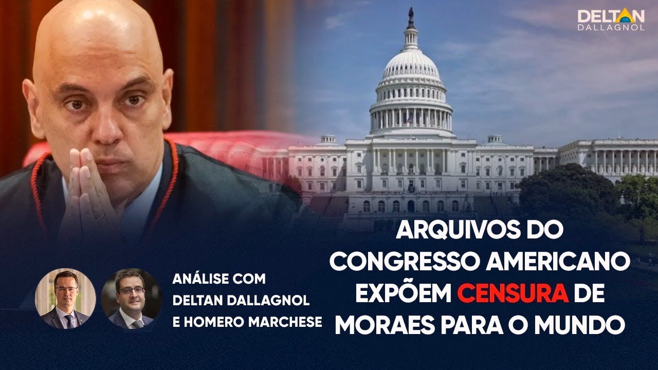 CONGRESSO AMERICANO EXPÕE CENSURA DE MORAES PARA O MUNDO | Deltan Dallagnol e Homero Marchese