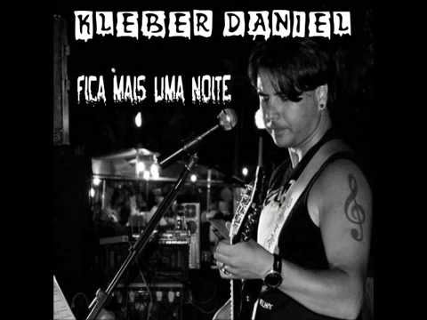 Fica Mais Uma Noite - Kleber Daniel