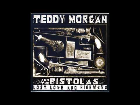 Teddy Morgan & The Pistolas - Bullet From A Gun