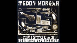 Teddy Morgan & The Pistolas - Bullet From A Gun