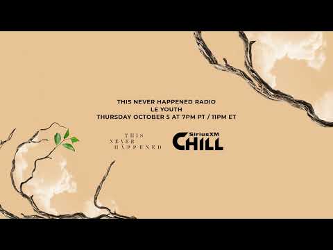 TNH Radio on SiriusXM Chill - Le Youth (Guest Mix)