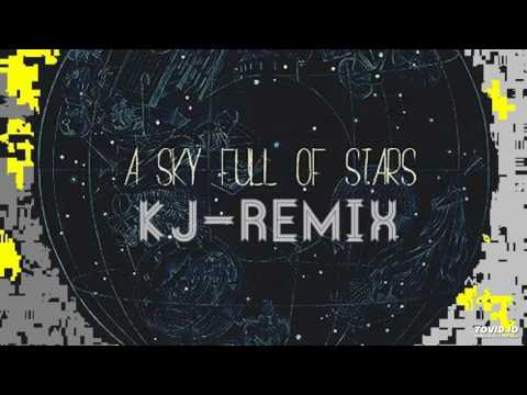 SKY FULL OF STARS VS BY YOUR SIDE (KJ-REMIX)