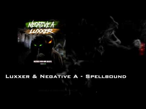 Luxxer & Negative A - Spellbound