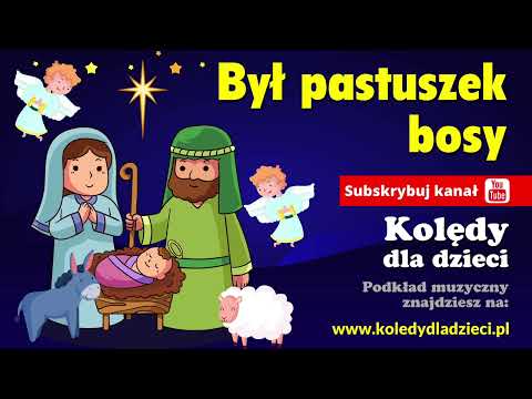 Był pastuszek bosy - Kolędy dla dzieci - najlepsza wersja - podkład Jangok