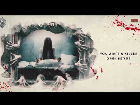 Chaotic Brotherz - You Ain't A Killer