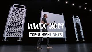 Top 5 Highlights from Apple's WWDC 2019 Keynote
