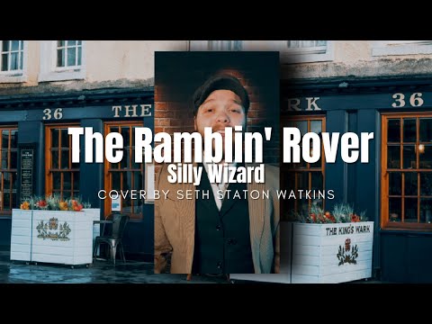 The Ramblin' Rover - Silly Wizard (Cover) by Seth Staton Watkins