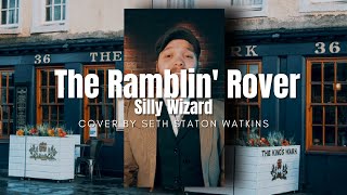 The Ramblin&#39; Rover - Silly Wizard (Cover) by Seth Staton Watkins