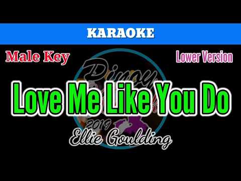 Love Me Like You Do by Ellie Goulding (Karaoke : Male Key : Lower Version)