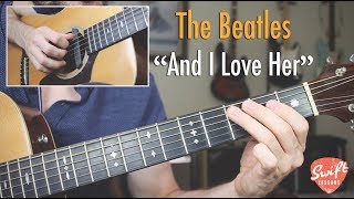 The Beatles &quot;And I Love Her&quot; Full Guitar Lesson