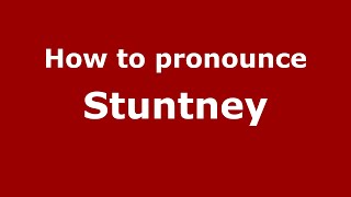 How to pronounce Stuntney