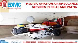 Cheap and Cheerful Medivic Air Ambulance Services in Delhi and Patna