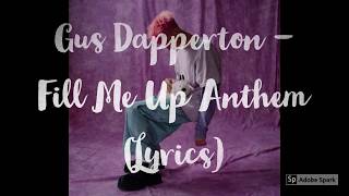 Gus Dapperton - Fill Me Up Anthem Lyrics / Lyric Video [English]