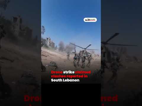 Drone Strike Claimed as Clashes Intensify in South Lebanon