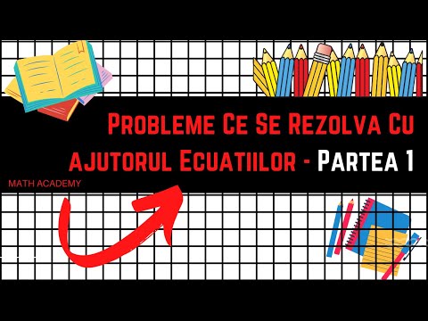 Probleme ce se rezolva cu ajutorul ecuatiilor partea 1