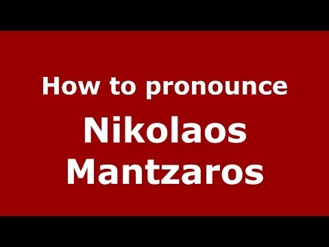 How to Pronounce Nikolaos Mantzaros - PronounceNames.com