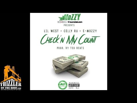 Lil West x Celly Ru x E-Mozzy - Check'n My Count [Prod. Teo Beats] [Thizzler.com Exclusive]