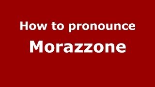 How to pronounce Morazzone