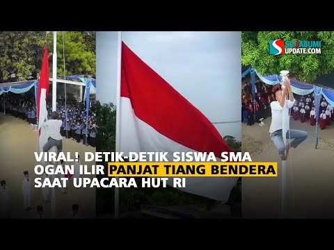 Viral! Detik-Detik Siswa SMA Ogan Ilir Panjat Tiang Bendera Saat Upacara HUT RI