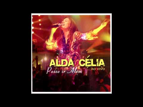 Posso ir além -  Alda Célia