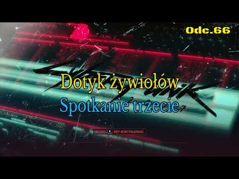 Dotyk żywiołów: Spotkanie trzecie • Cyberpunk 2077 na 100% • Odc. 66